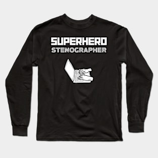 Superhero Stenographer Long Sleeve T-Shirt